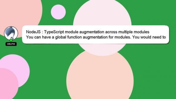 NodeJS : TypeScript module augmentation across multiple modules