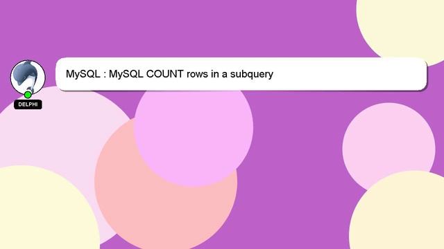 MySQL : MySQL COUNT rows in a subquery смотреть онлайн