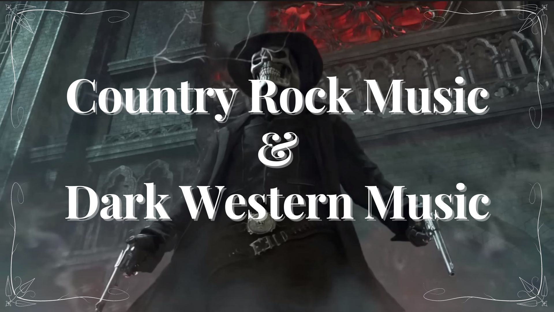 Country Rock Music ? Wild West Songs ? Dark Western Music _ Cowboys & Outlaws