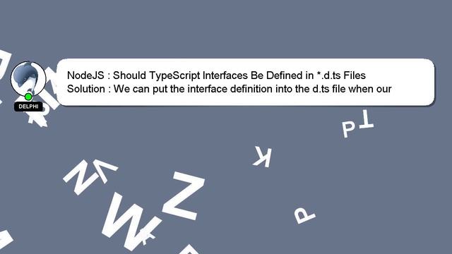 NodeJS : Should TypeScript Interfaces Be Defined in *.d.ts Files смотреть онлайн