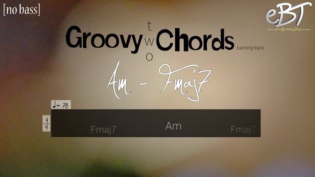 Groovy Two Chords | Am - Fmaj7 | 78bpm [NO BASS] смотреть онлайн