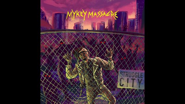 Mykey Massacre - Struggle City (Official Track) смотреть онлайн