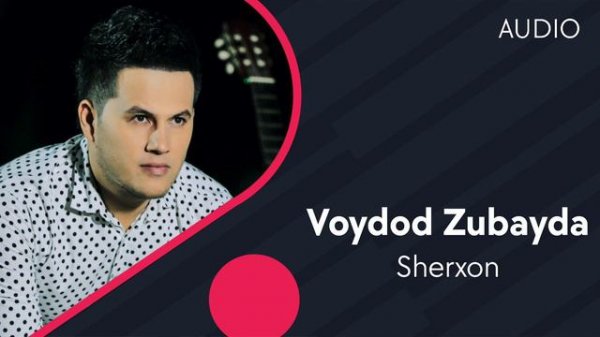 Sherxon - Voydod Zubayda | Шерхон - Войдод Зубайда (AUDIO)
