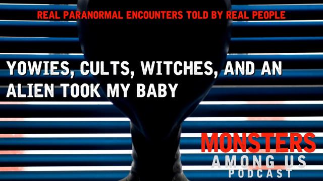 YOWIE, CULTS, WITCHES, AND AN ALIEN TOOK MY BABY смотреть онлайн