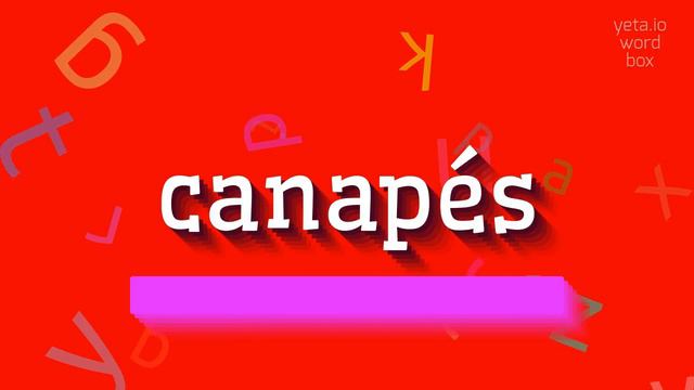 CANAPÉS - HOW TO PRONOUNCE IT? #canapés смотреть онлайн