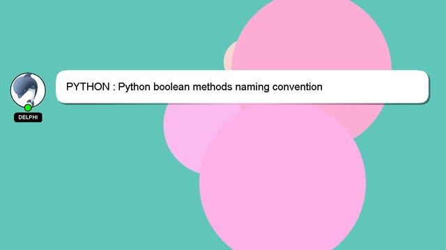 PYTHON : Python boolean methods naming convention смотреть онлайн