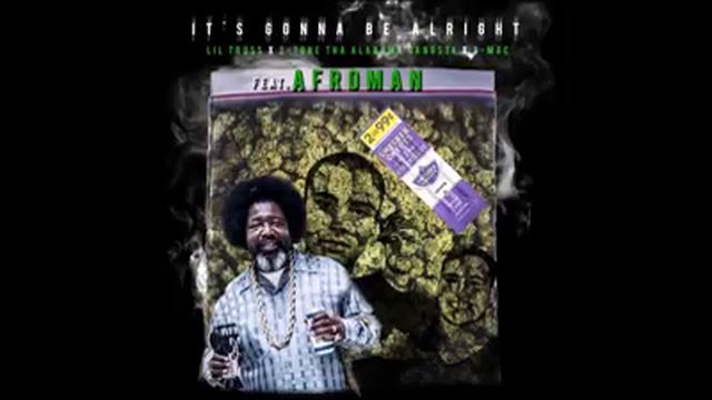 Afroman - Its Gonna Be Alright  Ft. Lil Truss, 2-Tone Tha Alabama Gangsta, D Mac
