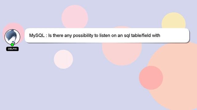 MySQL : Is there any possibility to listen on an sql table/field with camel? смотреть онлайн