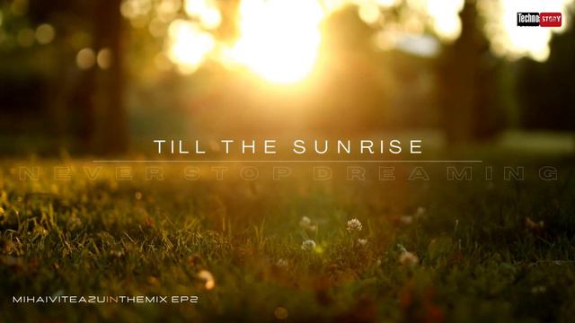 MIHAI VITEAZU - TILL THE SUNRISE | EP2 смотреть онлайн