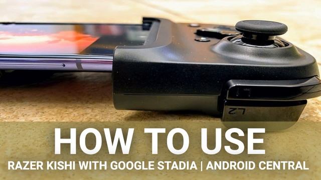 How to use Razer Kishi with Google Stadia | Android Central смотреть онлайн