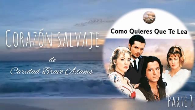 1. PRIMER CAPÍTULO De CORAZON SALVAJE. Libro De Caridad Bravo Adams. Audiolibro. Voz Humana.