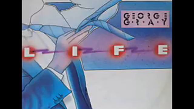 George Gray - Life смотреть онлайн