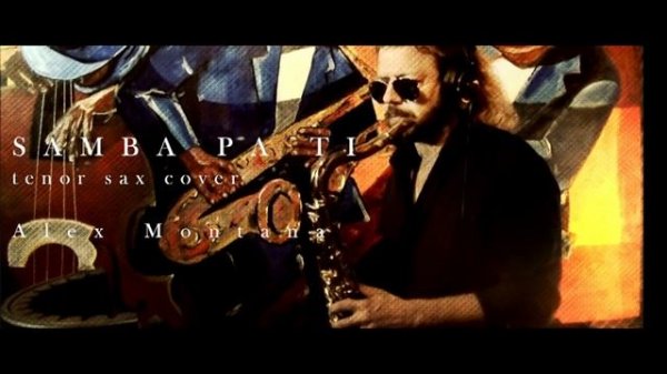 SAMBA PA TI - TENOR SAXOPHONE COVER by Alex Montana