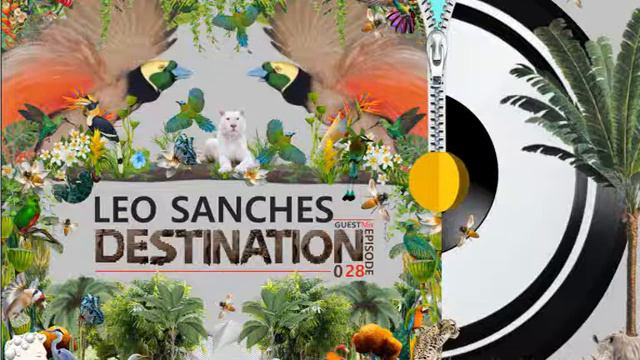 LEO SANCHES - DESTINATION EPISODE 28 - ENCYCLOPEDIA 2022 смотреть онлайн