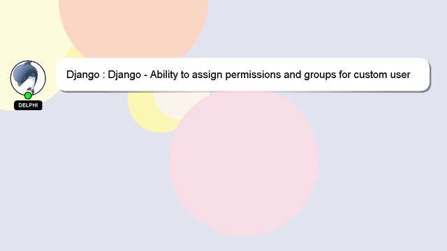 Django : Django - Ability to assign permissions and groups for custom user model in admin console смотреть онлайн
