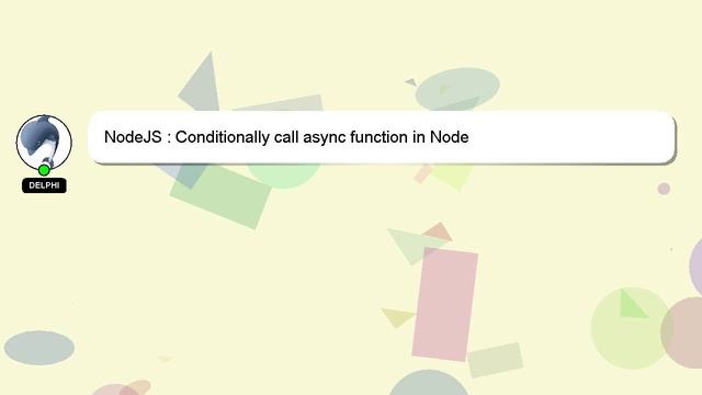 NodeJS : Conditionally call async function in Node смотреть онлайн