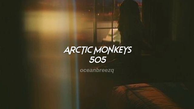 arctic monkeys-505 (sped up+reverb) смотреть онлайн