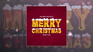 Techno Project, Geny Tur - Merry Christmas (Официальная премьера трека)