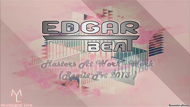 Masters At Work - Work (Edgar Beat Remix Pvt 2013 )
