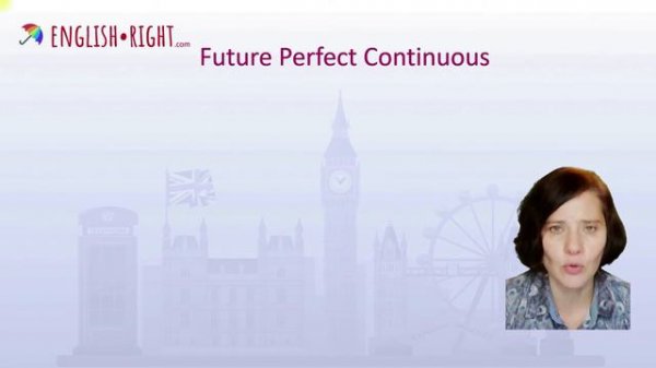 #Future Continuous, Future Perfect and Future Perfect Continuous