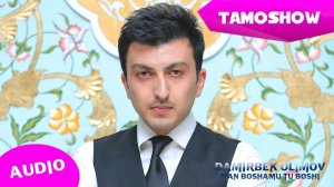 Дамирбек Олимов - Ман бошаму ту боши (2015) | Damirbek Olimov - Man Boshamu Tu Boshi (2015)
