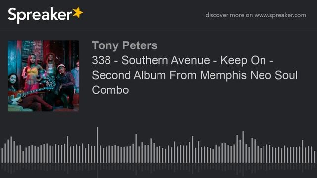 338 - Southern Avenue - Keep On - Second Album From Memphis Neo Soul Combo смотреть онлайн