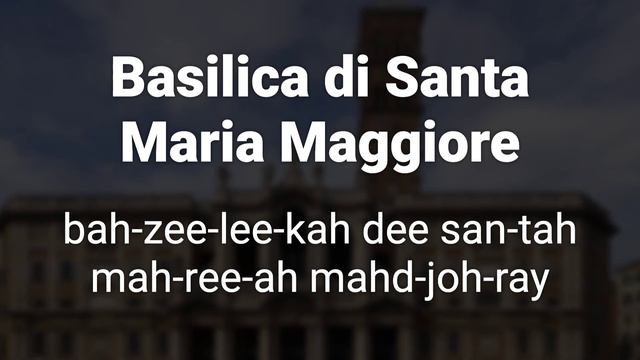 How to Correctly Pronounce Basilica di Santa Maria Maggiore (Rome, Italy) смотреть онлайн