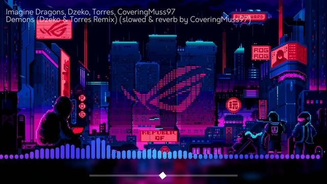 Imagine Dragons - Demons (Dzeko, Torres Remix) (slowed & Reverb By CoveringMuss97) #visualizer
