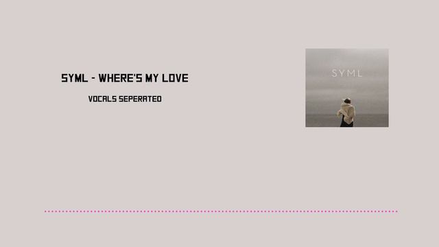 syml - where's my love || Acapella || vocals separated смотреть онлайн