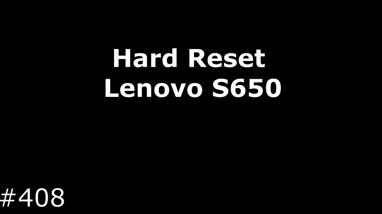 Hard Reset Lenovo S650