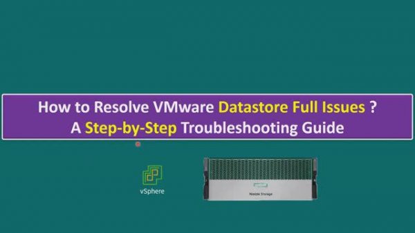 How to Resolve VMware Datastore Full Issues? | A Step-by-Step Troubleshooting Guide