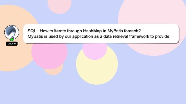SQL : How To Iterate Through HashMap In MyBatis Foreach?