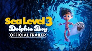 Cartoon Sea Level 3: Dolphin Boy - Official Trailer | Lionsgate Movies