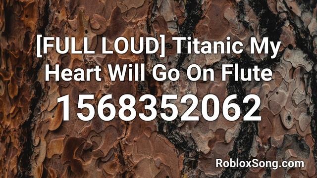 [FULL LOUD] Titanic My Heart Will Go On Flute Roblox ID - Roblox Music Code смотреть онлайн