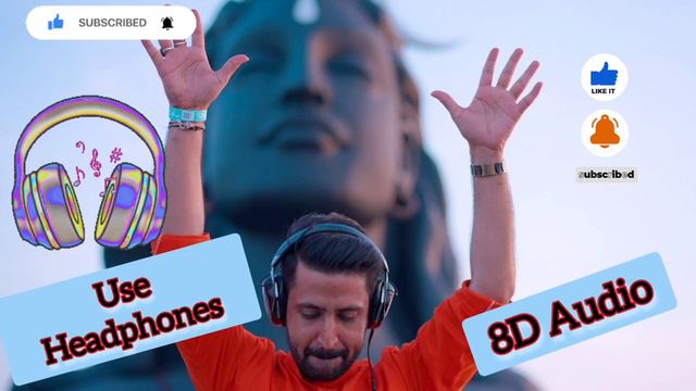 DJ NYK At Adiyogi (Shiva Mantra Mix) , 8D Audio , Use Headphones.