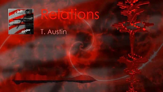 T. Austin - Relations (Official Audio) смотреть онлайн