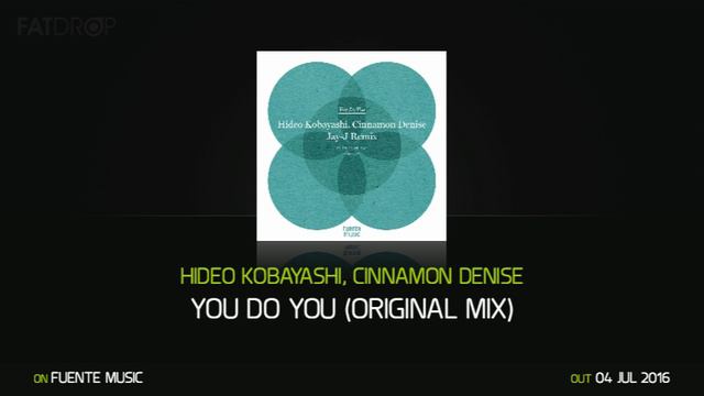 Hideo Kobayashi, Cinnamon Denise - You Do You (Original Mix) / Fuente Music смотреть онлайн