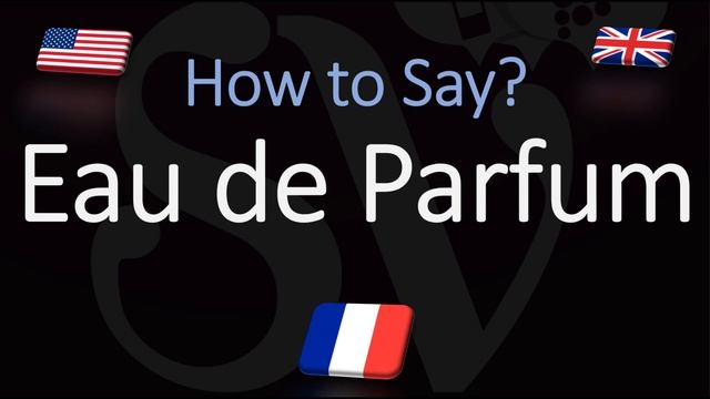 How to Pronounce Eau de Parfum? (CORRECTLY) Meaning & pronunciation смотреть онлайн