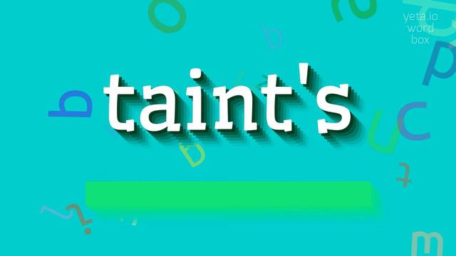 TAINT'S - HOW TO SAY TAINT'S? #taint's