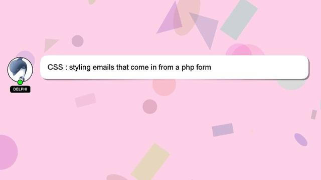CSS : styling emails that come in from a php form смотреть онлайн