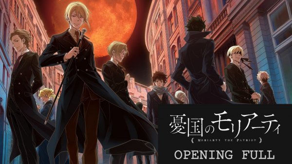 Патриотизм Мориарти 2 - Opening Full | Twisted Hearts - Tasuku Hatanaka