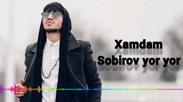 Hamdam Sobirov yor yor Хамдам Собиров ёр ёр (MUSIC VERSION) 2020 mp3 смотреть онлайн