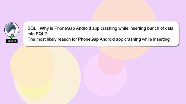SQL : Why is PhoneGap Android app crashing while inserting bunch of data into SQL? смотреть онлайн