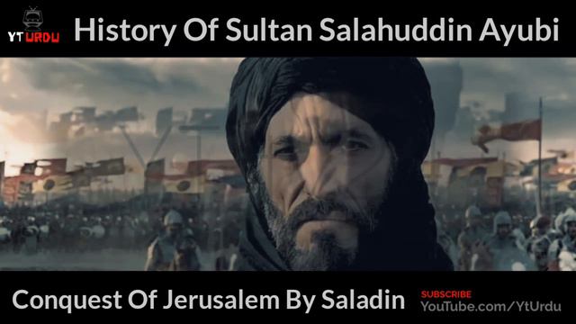 History Of Sultan Salahuddin Ayubi In Urdu | Conquest Of Jerusalem By Saladin | YTUrdu