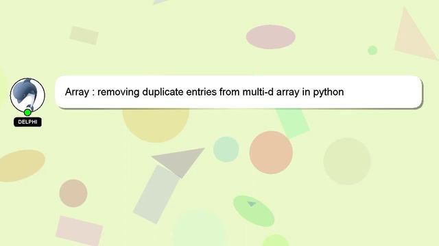 Array : removing duplicate entries from multi-d array in python смотреть онлайн