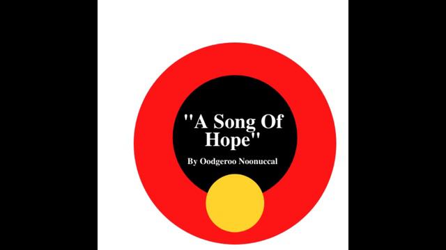 "A Song Of Hope" by Oodgeroo Noonuccal смотреть онлайн