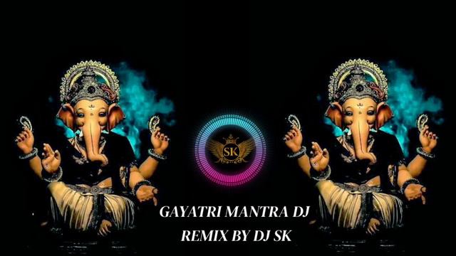 Gayatri Mantra Remix By Dj Sk 🔊💥💨 #instaviral  #sound