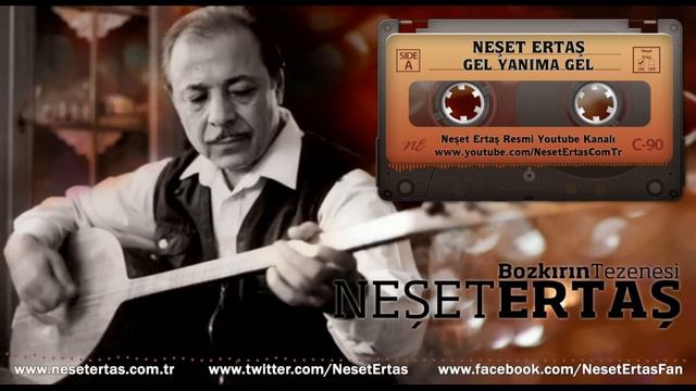 Neşet Ertaş - Gel Yanıma Gel