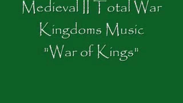 Medieval II Total War Kingdoms Music "War of Kings" смотреть онлайн
