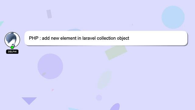 PHP : add new element in laravel collection object смотреть онлайн